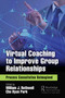 Virtual Coaching to Improve Group Relationships (Process Consultation Reimagined) by William J. Rothwell, Cho Hyun Park, 9780367403744
