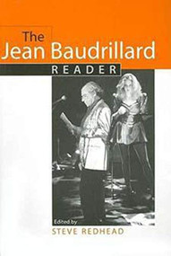 The Jean Baudrillard Reader by Jean Baudrillard, Steve Redhead, 9780231146135
