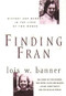 Finding Fran (History and Memory in the Lives of Two Women) by Lois Banner, 9780231112178