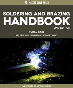 Soldering and Brazing Handbook (Practical Information and Useful Exercises for the Small Shop) by Tubal Cain, Stewart Hart, 9781917770040