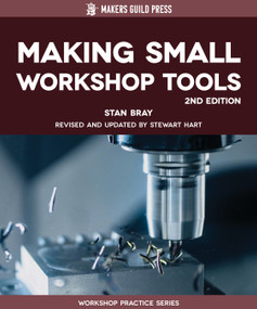 Making Small Workshop Tools by Stan Bray, Stewart Hart, 9781917770019