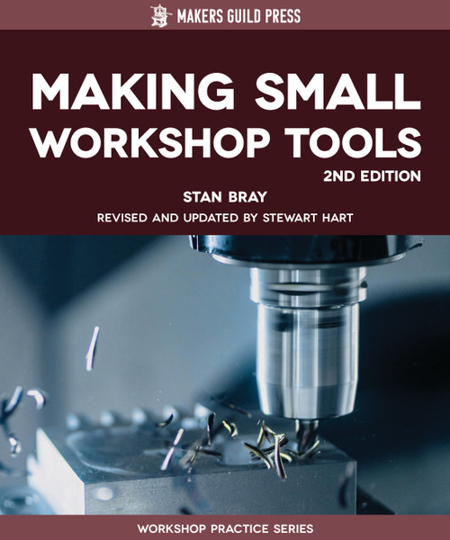 Making Small Workshop Tools by Stan Bray, Stewart Hart, 9781917770019