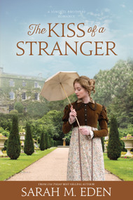 The Kiss of a Stranger by Sarah M. Eden, 9781608611751