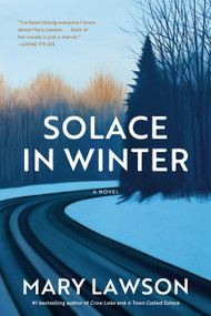 Solace in Winter (A Novel) by Mary Lawson, 9781039059894