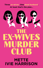 The Ex-Wives Murder Club by Mette Ivie Harrison, 9781448319022