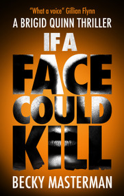 If A Face Could Kill by Becky Masterman, 9781448318988