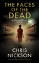 The Faces of the Dead by Chris Nickson, 9781448316182