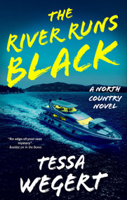 The River Runs Black by Tessa Wegert, 9781448315086