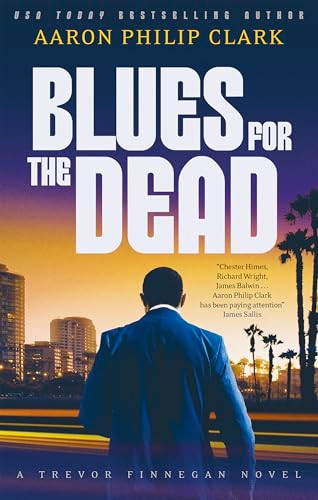 Blues for the Dead by Aaron Philip Clark, 9781448317103