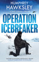 Operation Icebreaker by Humphrey Hawksley, 9781448320417