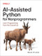 AI-Assisted Python for Nonprogrammers (Learn Programming from the Ground Up) by Reuven M. Lerner, 9798341661639
