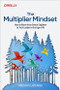 The Multiplier Mindset (How to Move from Senior Engineer to Tech Leader in the Age of AI) by Gregor Ojstersek, 9798341673427