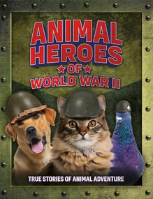 Animal Heroes of World War II by Welbeck Children's Books, 9781839554162
