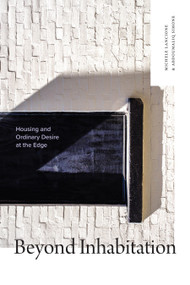 Beyond Inhabitation (Housing and Ordinary Desire at the Edge) by Michele Lancione, AbdouMaliq Simone, 9781478039433