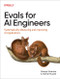 Evals for AI Engineers (Systematically Measuring and Improving AI Applications) by Shreya Shankar, Hamel Husain, 9798341660724