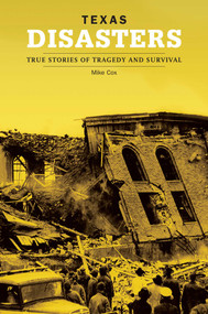 Texas Disasters (True Stories Of Tragedy And Survival) by Mike Cox, 9780762736751