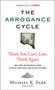 Arrogance Cycle (Think You Can'T Lose, Think Again) by Michael Farr, P.J. O'Rourke, 9780762764358