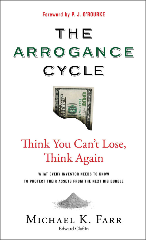 Arrogance Cycle (Think You Can'T Lose, Think Again) by Michael Farr, P.J. O'Rourke, 9780762764358