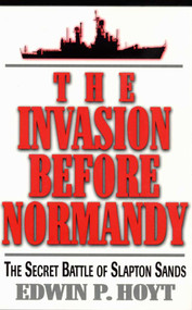 The Invasion Before Normandy (The Secret Battle of Slapton Sands) by Edwin P. Hoyt, 9780812885620