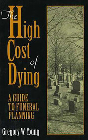 High Cost of Dying by Gregory W. Young, 9780879758745