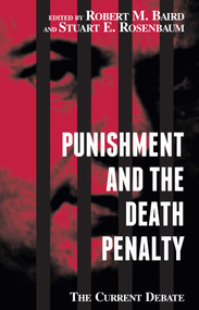 Punishment and the Death Penalty by Robert M. Baird, 9780879759469