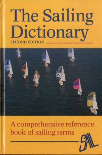 The Sailing Dictionary (A Comprehensive Reference Book of Sailing Terms) by Joachim Schult, 9780924486371