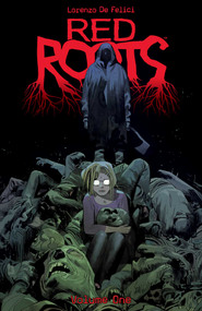 Red Roots Volume 1 by Lorenzo De Felici, 9781534330603