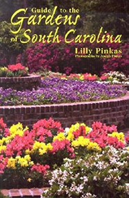 Guide to the Gardens of South Carolina by Joseph Pinkas, Frank Lohan, Brinsley Burbidge, 9781561642519