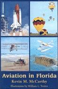 Aviation in Florida by Kevin M McCarthy, William Trotter, 9781561642816