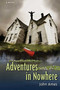 Adventures in Nowhere by John Ames, 9781561646258