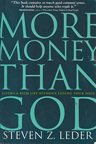 More Money Than God (Living a Rich Life Without Losing Your Soul) by Steven Leder, 9781566252584