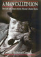 A Man Called Lion (The Life and Times of John Howard Pondoro Taylor) by Peter Hathaway Capstick, 9781571572721