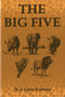 The Big Five (Hunting Adventures in Today's Africa) by S. Lloyd Newberry, 9781571572929