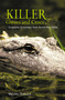 Killer Gators and Crocs (Gruesome Encounters From Across The Globe) by Michael Garlock, 9781592289752