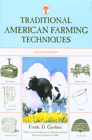 Traditional American Farming Techniques by Frank Gardner, Maryjane Butters, James R. Babb, 9781599210797