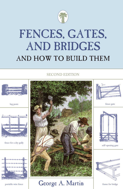 Fences, Gates, and Bridges (And How To Build Them) by George Martin, 9781599213248