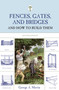 Fences, Gates, and Bridges (And How To Build Them) by George Martin, 9781599213248
