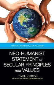 Neo-Humanist Statement of Secular Principles and Values (Personal, Progressive, and Planetary) by Paul Kurtz, 9781616143541