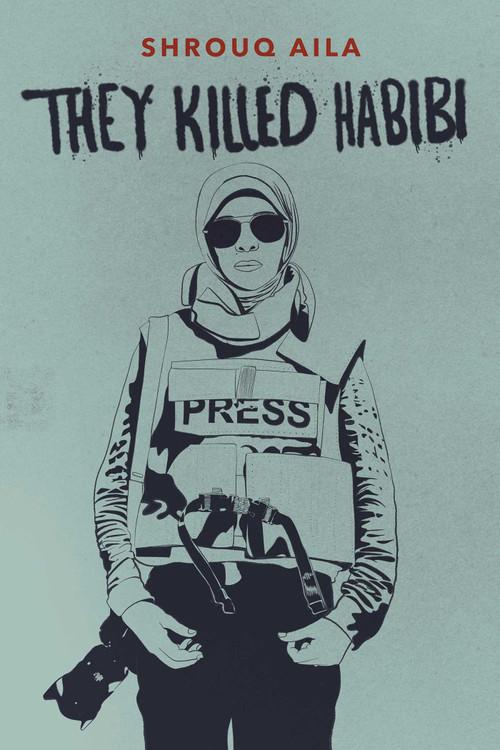 They Killed Habibi by Shrouq Aila, Maaza Mengiste, 9781623715267