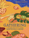 Gathering (A Celebration of Flavors from Polynesia & Beyond) by Monica Galetti, 9781623715434