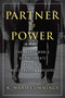 Partner to Power (The Secret World of Presidents and Their Most Trusted Advisers) by K. Ward Cummings, 9781633883154