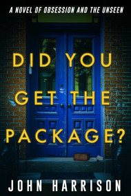 Did You Get the Package? by John Harrison, 9781645061168
