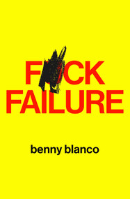 F*ck Failure by benny blanco, 9781668205242