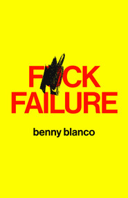 F*ck Failure by benny blanco, 9781668205242