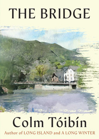 The Bridge by Colm Toibin, 9781668264041