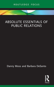 Absolute Essentials of Public Relations by Danny Moss, Barbara Desanto, 9780367653408