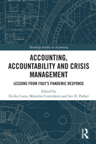 Accounting, Accountability and Crisis Management (Lessons from Italy's Pandemic Response) by Ericka Costa, Massimo Contrafatto, Lee Parker, 9781032364346