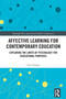 Affective Learning for Contemporary Education (Exploring the Limits of Psychology for Educational Purposes) by Tom Feldges, 9781032529431