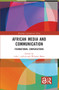 African Media and Communication (Foundational Conversations) by viola c. milton, Winston Mano, 9780367679446