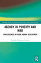 Agency in Poverty and War (Consciousness in Rural Human Development) by Vivianna Rodriguez Carreon, 9781032586533